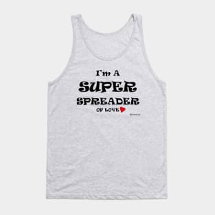 I'm A Super Spreader Of Love Tank Top